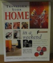 Transforn your home in a weekend by Stewart Walton, Walton