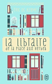 Cover of: La libraire de la place aux Herbes by Éric de Kermel