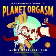 Cover of: The explorer's guide to Planet Orgasm: for every body