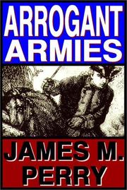 Cover of: Arrogant Armies by James M. (James Moorhead) Perry