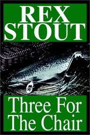 Cover of: Three For The Chair by Rex Stout