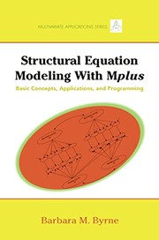 Cover of: Structural equation modeling with Mplus: basic concepts, applications, and programming