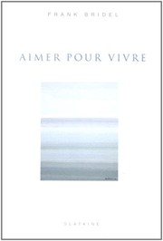 Cover of: Aimer pour vivre by Frank Bridel