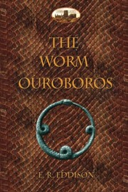 Cover of: The Worm Ouroboros: Illustrated, with notes and annotated glossary