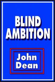 Blind Ambition by John Dean, John W. Dean, Dean, John W., John dean, John Wesley Dean