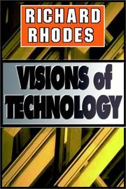 Cover of: Visions Of Technology by Richard Rhodes