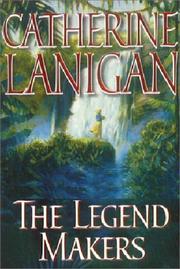 Cover of: The Legend Makers by Catherine Lanigan