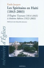 Cover of: Les spiritains en Haïti: 1843-2003 : d'Eugène Tisserant, 1814-1845, à Antoine Adrien, 1922-2003