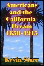 Cover of: Americans And The California Dream, 1850-1915 by 