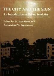 Cover of: The City and the Sign: An Introduction to Urban Semiotics