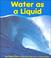 Cover of: Water as a Liquid (Water) (Pebble Books)