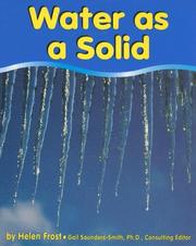 Cover of: Water as a solid by Helen Frost, Helen Frost