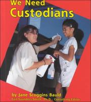 Cover of: We Need Custodians (Pebble Books) by Jane Scoggins Bauld, Gail Saunders-Smith