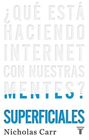 Cover of: Superficiales: ¿qué está haciendo internet con nuestras mentes?