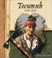 Tecumseh, 1768-1813 by Rachel A. Koestler-Grack
