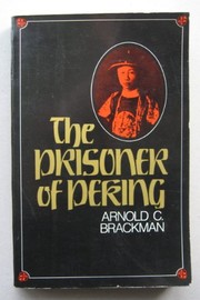 Cover of: Prisoner of Peking by Arnold C. Brackman