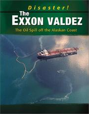 Cover of: The Exxon Valdez by Thomas Streissguth, Gil Chandler
