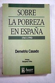 Cover of: Sobre la pobreza en España, 1965-1990 by Demetrio Casado