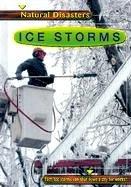 Cover of: Ice Storms (Natural Disasters) by Anne Ylvisaker
