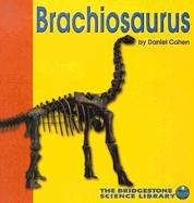 Cover of: Brachiosaurus (Discovering Dinosaurs) by Daniel Cohen