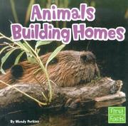 Cover of: Animals Building Homes (First Facts. Animal Behavior.) by 