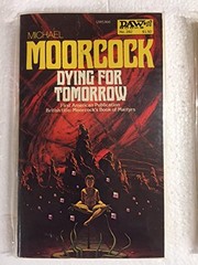 Cover of: Dying for Tomorrow by Michael Moorcock