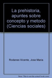 Cover of: La prehistoria, apuntes sobre concepto y metodo