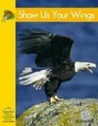 Cover of: Show Us Your Wings (Yellow Umbrella Books)