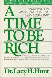 Cover of: A time to be rich: winning on Wall Street in the new economy