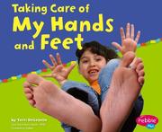 Cover of: Taking Care Of My Hands And Feet by Terri Degezelle