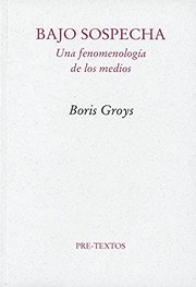 Cover of: Bajo sospecha by Boris Groys, Manuel Fontán del Junco, Alejandro Martín Navarro