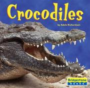 Cover of: Crocodiles (World of Reptiles) by Adele Richardson