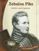 Cover of: Zebulon Pike: Soldier and Explorer (Let Freedom Ring)