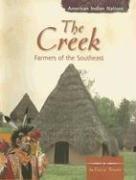 Cover of: The Creek: Farmers of the Southeast (American Indian Nations)