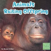 Cover of: Animals Raising Offspring (Animal Behavior) by Wendy Perkins