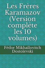Cover of: Frères Karamazov (Version Complète les 10 Volumes)