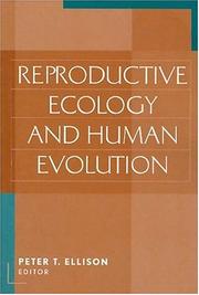 Cover of: Reproductive Ecology and Human Evolution (Evolutionary Foundations of Human Behavior) by Peter Ellison