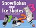 Cover of: Snowflakes and ice skates