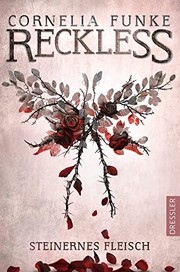 Cover of: Reckless 1. Steinernes Fleisch by Cornelia Funke, Lionel Wigram