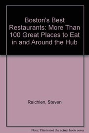 Cover of: Boston's best restaurants: more than 100 great places to eat in and around the Hub
