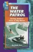 Cover of: The Water Patrol: Saving Surfers' Lives in Big Waves (High Five Reading)