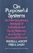 Cover of: On Purposeful Systems by Russell Lincoln Ackoff, Russell Ackoff, Fred Emery, Russell Ackoff, Fred Emery
