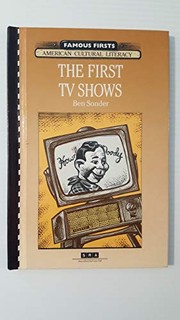 Cover of: The First TV Shows (Famous Firsts) by Ben Sonder