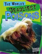 Cover of: The World's Deadliest Poisons (Edge Books) by Matt Doeden