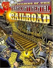 Cover of: The Building of the Transcontinental Railroad (Graphic History) by 