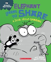 Cover of: Elephant Learns to Share: A Book about Sharing
