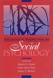 Cover of: Sociological perspectives on social psychology by edited by Karen S. Cook, Gary Alan Fine, James S. House.