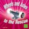 Cover of: Wheels And Axles to the Rescue