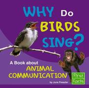 Cover of: Why Do Birds Sing?: A Book About Animal Communication (First Facts)
