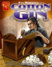 Eli Whitney and the Cotton Gin (Graphic Library) by Jessica Sarah Gunderson